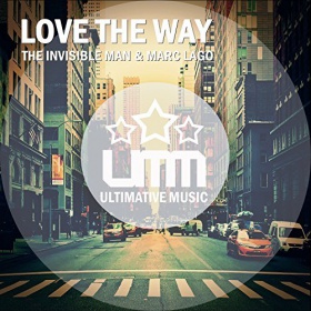 THE INVISIBLE MAN & MARC LAGO - LOVE THE WAY
